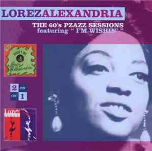 Lorez Alexandria - The 60's Pzazz Sessions (Featuring 