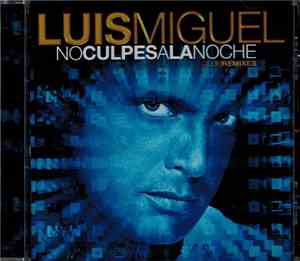 Luis Miguel - No Culpes A La Noche (Club Remixes)