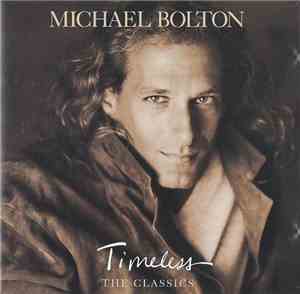 Michael Bolton - Timeless (The Classics)