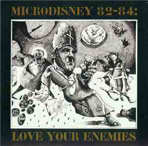 Microdisney - 82-84: Love Your Enemies