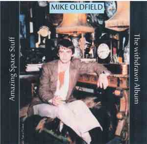 Mike Oldfield - Amazing Space Stuff - The Withdrawn Album