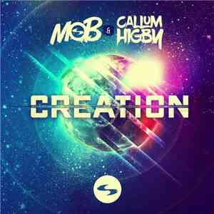 Mob  & Callum Higby - Creation