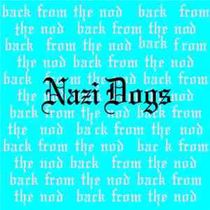 Nazi Dogs - Back From The Nod