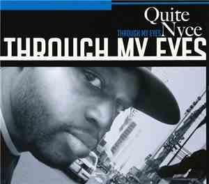 Quite Nyce - Through My Eyes