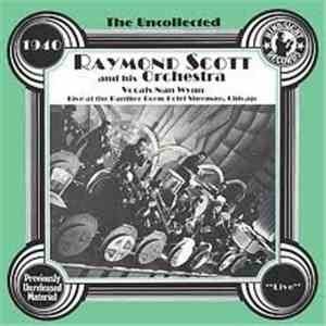 Raymond Scott And His Orchestra - The Uncollected Raymond Scott