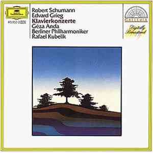Robert Schumann / Edvard Grieg - Géza Anda, Rafael Kubelik, Berliner Philha ...