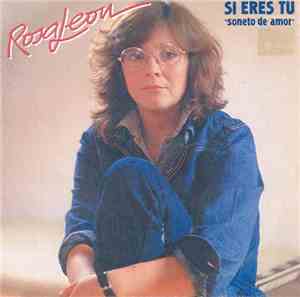 Rosa León - Si Eres Tú (Soneto De Amor)