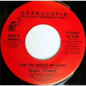 Rosey Thomas - Can You Match My Love? / (Let's Get) Closer, Baby