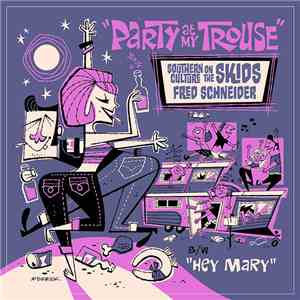 Southern Culture On The Skids And Fred Schneider - Party At My Trouse