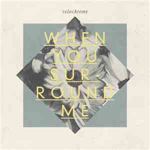 Velochrome - When You Surround Me/ The Gap In Your Head