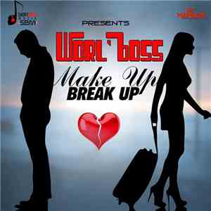 Worl' Boss - Make Up Break Up