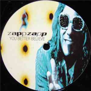 Zapp Zapp - You Better Believe