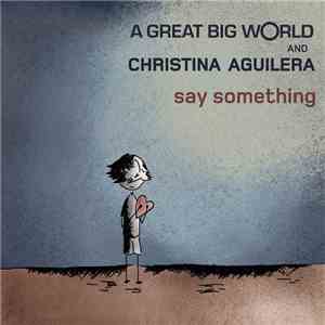 A Great Big World And Christina Aguilera - Say Something