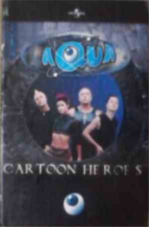 Aqua - Cartoon Heroes