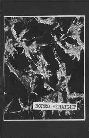 Bored Straight - Unreleased Demos And Outtakes Tape