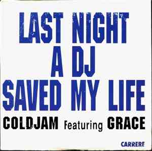 ColdJam Featuring Grace  - Last Night A DJ Saved My Life