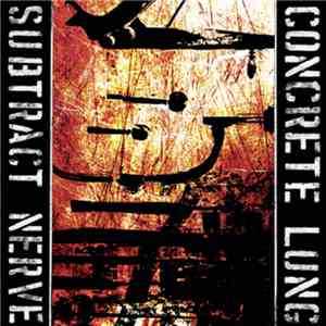 Concrete Lung - Subtract Nerve
