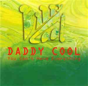 Daddy Cool  - You Can't Have Everything