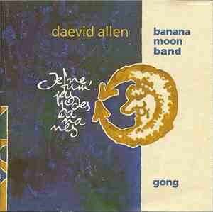 Daevid Allen / Banana Moon Band / Gong - Je Ne Fum' Pas Des Bananes