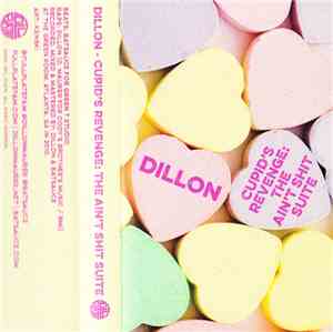 Dillon - Cupid's Revenge: The Ain't Shit Suite