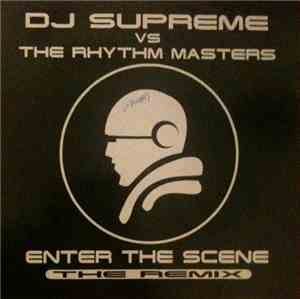DJ Supreme Vs. Rhythm Masters - Enter The Scene (Remix)