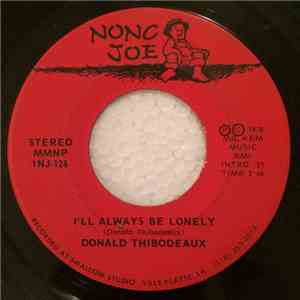 Donald Thibodeaux - I'll Always Be Lonely / Just A Dream