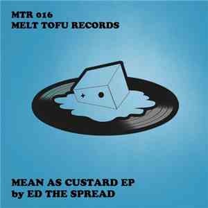 Ed The Spread - Mean As Custard EP