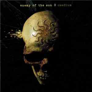 Enemy Of The Sun  - Caedium