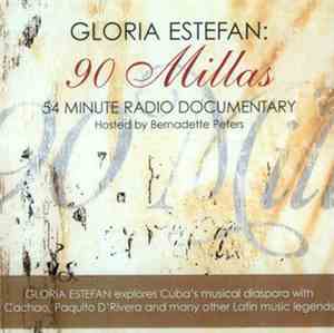 Gloria Estefan - 90 Millas - 54 Minute Radio Documentary