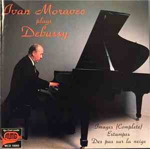 Ivan Moravec - Ivan Moravec Plays Debussy