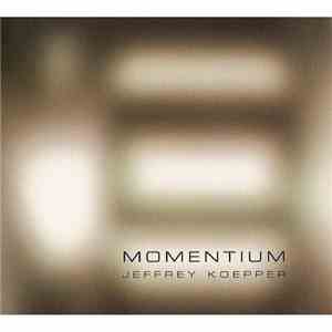 Jeffrey Koepper - Momentium