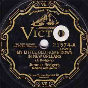 Jimmie Rodgers - My Little Old Home Down In New Orleans / Dear Old Sunny So ...