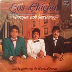 Los Chichos - Porque Nos Queremos