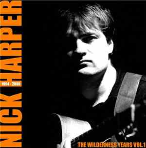 Nick Harper - The Wilderness Years 1994-2000 Vol.1