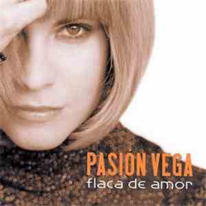 Pasión Vega - Flaca De Amor