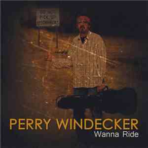 Perry Windecker - Wanna Ride