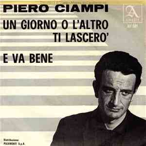 Piero Ciampi - Un Giorno O L'Altro Ti Lascerò / E Va Bene