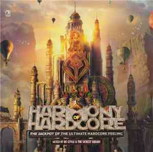 Re-Style & The Sickest Squad - Harmony Of Hardcore (The Jackpot Of The Ulti ...