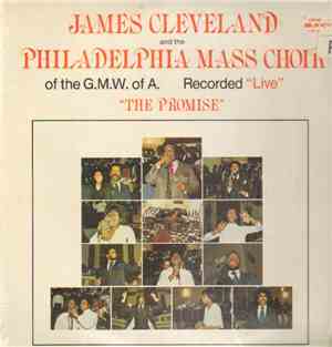 Rev. James Cleveland, The Philadelphia Mass Choir Of The GMWA - The Promise