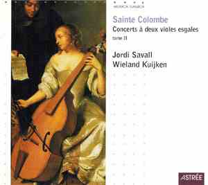 Sainte Colombe, Jordi Savall, Wieland Kuijken - Concerts à deux violes esga ...