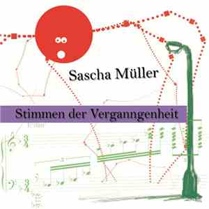 Sascha Müller - Stimmen Der Verganngenheit