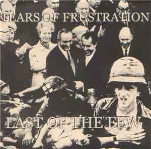 Tears Of Frustration - Last Of The Few
