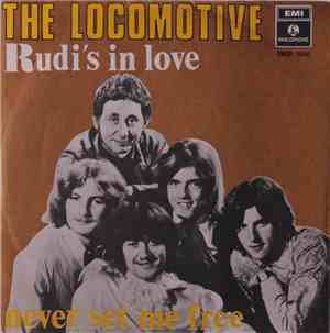 The Locomotive - Rudi's In Love / Never Set Me Free