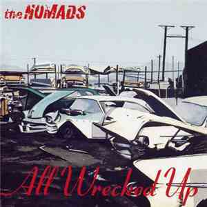 The Nomads  - All Wrecked Up