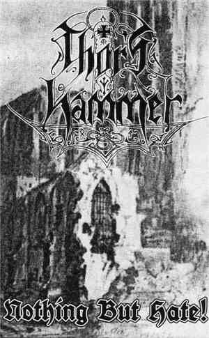 Thor's Hammer - Nothing But Hate!