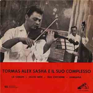 Tormas Alex Sasha E Il Suo Complesso - Le Canari