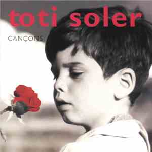 Toti Soler - Cançons