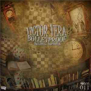 Victor Vera - Bulletproof
