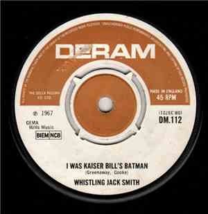 Whistling Jack Smith - I Was Kaiser Bill's Batman