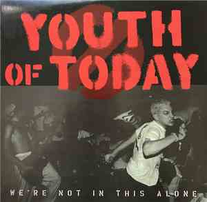 Youth Of Today - We're Not In This Alone